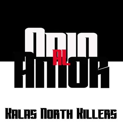 Legend/Kalas North KillersOdio al Amor