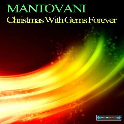 Mantovani/Black/Michel Simone/Gilbert/Ben Jarrell/Trad/Claude Debussy/Del Wood/Simmonds/WaldteufelChristmas with Gems Forever