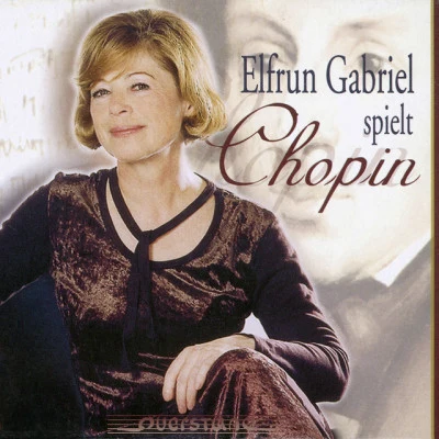 Frederic Chopin/Naum GrubertElfrun Gabriel spielt Chopin