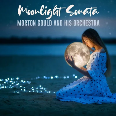 Morton Gould And His Orchestra/Boston Symphony Orchestra/Mayfair Philharmonic OrchestraMoonlight Sonata