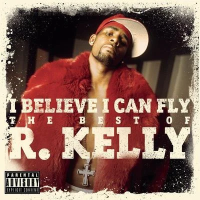 R. Kelly/One Direction/Little Mix/Lady Gaga/Maroon 5/Bastille/Klingande/John Legend/Imagine Dragons/Duke Dumont Ft. Jax JonesI Believe I Can Fly: The Best of R.Kelly