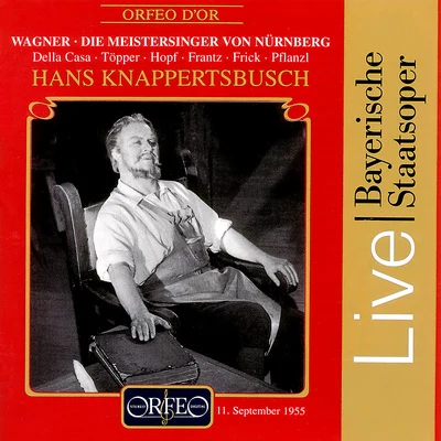 Hans KnappertsbuschWAGNER, R.: Meistersinger von Nürnberg (Die) [Opera] (Della Casa, Töpper, Hopf, Frantz, Frick, Pflanzl, Knappertsbusch) (1955)