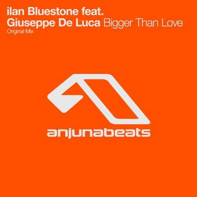 ilan BluestoneBigger Than Love