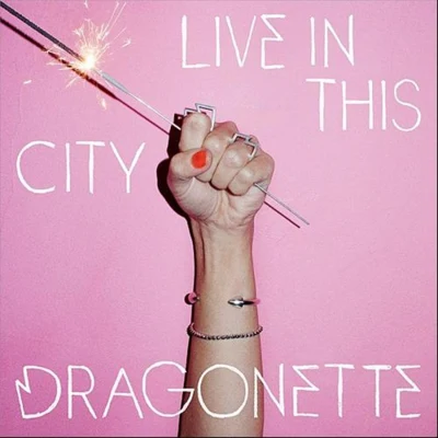 DragonetteLive In This City