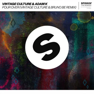 Adam KSohaPour Over (Vintage Culture & Bruno Be Remix)