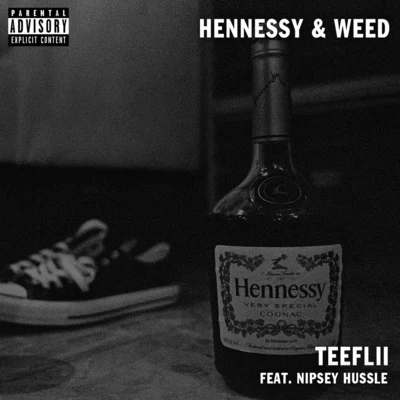 Nipsey HussleHennessy & Weed