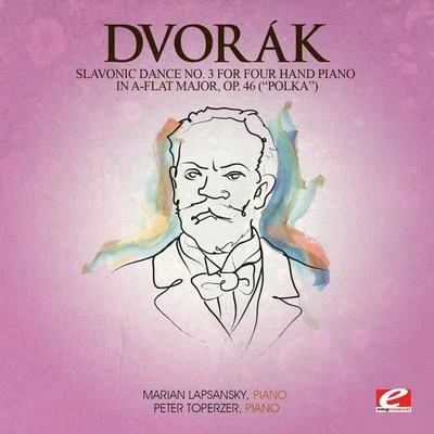 Marian Lapsansky/Jiri BartaDvorák: Slavonic Dance No. 3 for Four Hand Piano in A-Flat Major, Op. 46 (Polka) [Digitally Remastered]