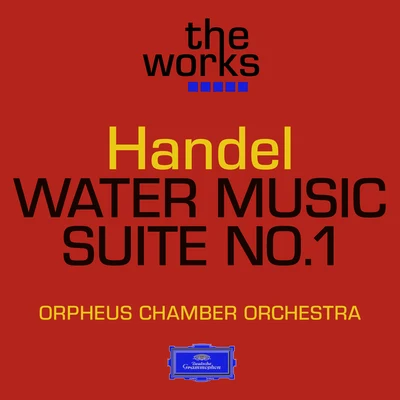 Orpheus Chamber OrchestraHandel: Water Music-Suite No. 1