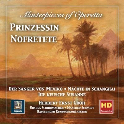 Günther SchwennMasterpieces of Operetta, Vol. 10: Nächte in Schanghai - Der Sänger von Mexiko - Prinzessin Nofretete - Die keusche Susanne (2019 Remaster)