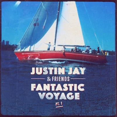 Justin JayFantastic Voyage Pt. 1