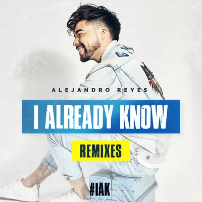 DJ Gal Malka/Alejandro ReyesI Already Know (Remixes)