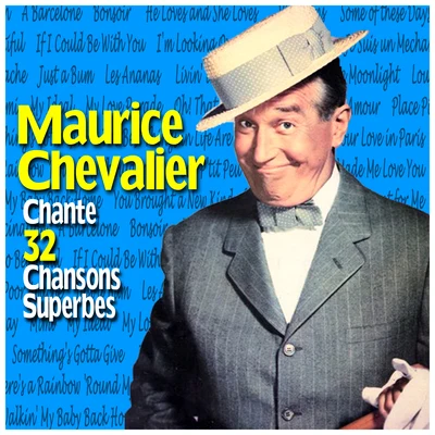 Maurice Chevalier/Ella Fitzgerald/Richard Himber/Harry Clark/Lena Horne/Bing Crosby/Frank Sinatra/Louis Armstrong/Cole Porter/Celeste HolmMaurice Chevalier Chante 32 Chansons Superbes