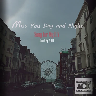 ACKMiss U Day and Night(song for my DY)