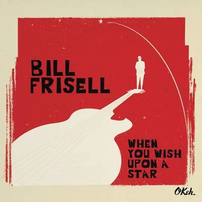 Grégoire Maret/Romain Collin/Bill FrisellWhen You Wish Upon a Star