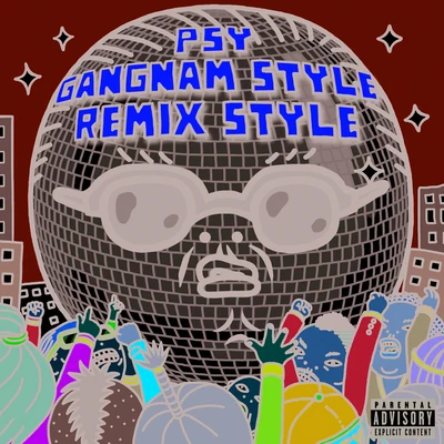 PSYGangnam Style Remix Style EP (Explicit Version)