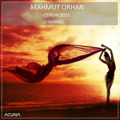 Mahmut OrhanCeiron 2019 (Remixes)