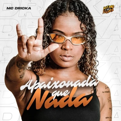 DJ Cris Fontedofunk/Mc Dricka/MC 3LApaixonada Que Nada