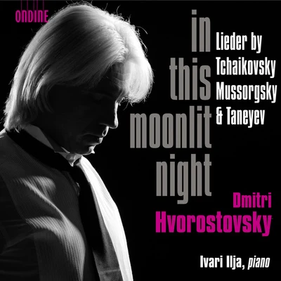 Oleg BoshniakovichDmitri HvorostovskyVocal Recital: Hvorostovsky, Dmitri - TCHAIKOVSKY, P.I.MUSSORGSKY, M.P.TANEYEV, S.I. (In this moonlit night)