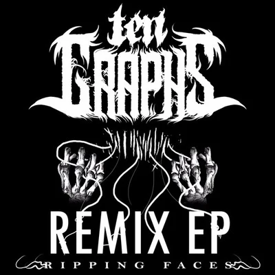 TenGraphsRipping Faces Remix