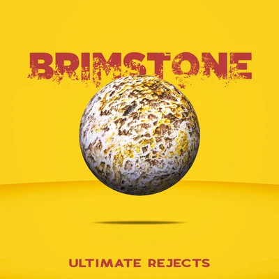 Jahmoun/Ultimate RejectsBrimstone