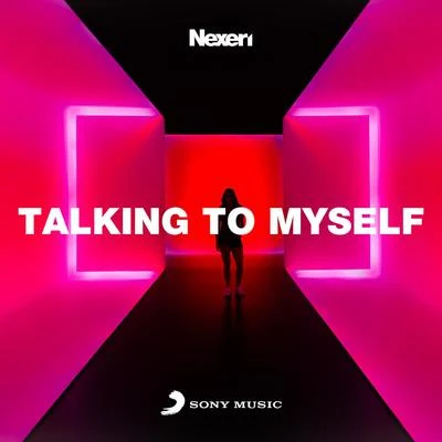 NexeriTalking To Myself