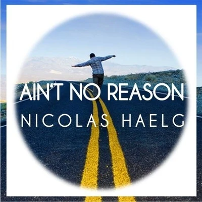 Nicolas HaelgAint No Reason (Nicolas Haelg Remix)