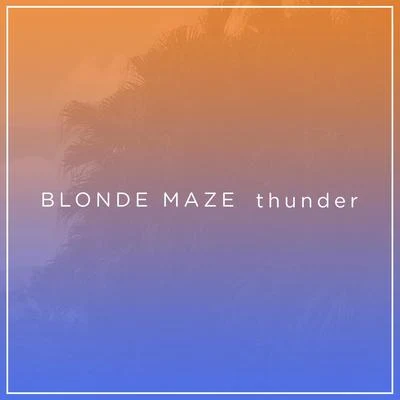 Blonde MazeThunder