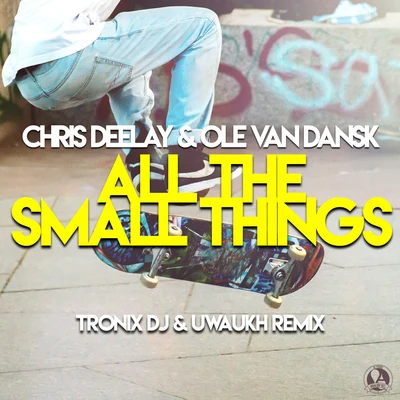 Ole van DanskAll the Small Things (Tronix DJ & Uwaukh Remix)