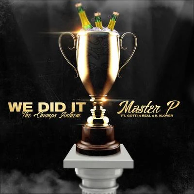 Master PWe Did It (feat. Gotti 4 Real & K. Klover)