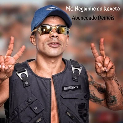 Mc Neguinho do KaxetaAbençoado Demais