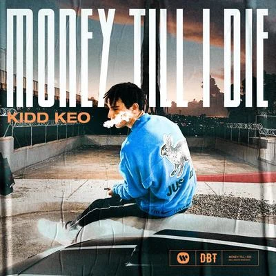 Kidd KeoCheu-BMONEY TILL I DIE