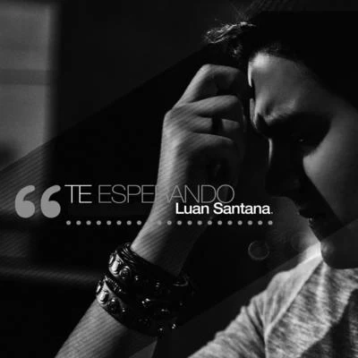 Luan SantanaTe Esperando - Single