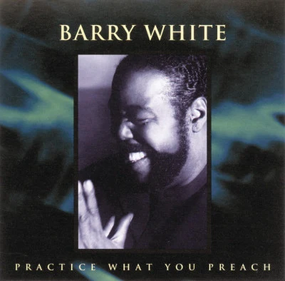 Barry WhitePractice What You Preach