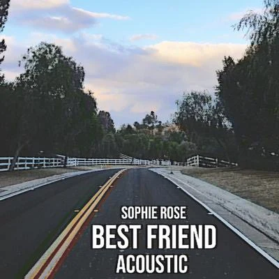 Sophie RoseBest Friend (Acoustic)