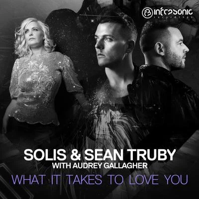 Solis & Sean TrubyWhat It Takes to Love You