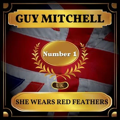 Guy MitchellShe Wears Red Feathers (UK Chart Top 40 - No. 1)