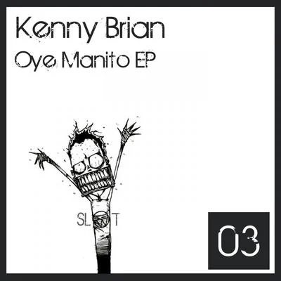 Kenny BrianOye Manito EP