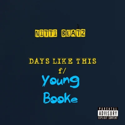 Nitti BeatzDays Like This (feat. Young Booke)