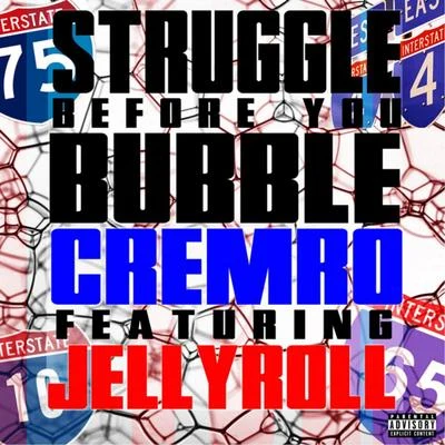 Jelly RollStruggle Before You Bubble (feat. Jelly Roll)