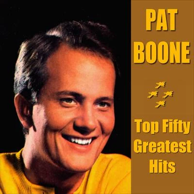 Pat Boone/Frank Sinatra/Nat King Cole/Elvis Presley/Dean Martin/B.B. King/Quintino & Blasterjaxx/Dinah Shore/Bobby Helms/Lew DouglasPat Boone - Top Fifty Greatest Hits