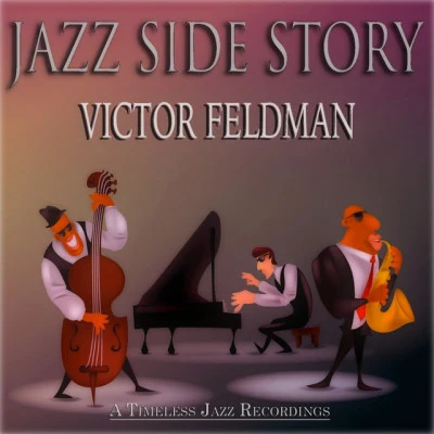 Victor FeldmanJazz Side Story (A Timeless Jazz Recordings)