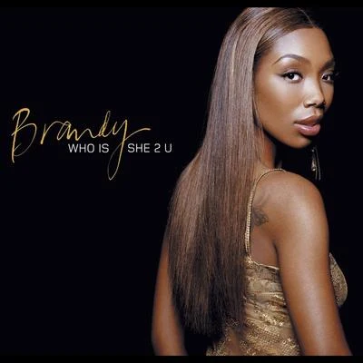 BRANDY/Monica/Sting/OutKast/112Who Is She 2 U