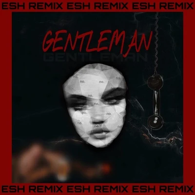 ESHGentleman (ESH Remix)