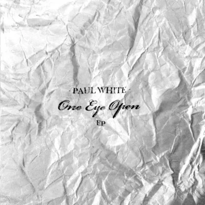 Paul White/Open Mike EagleOne Eye Open EP