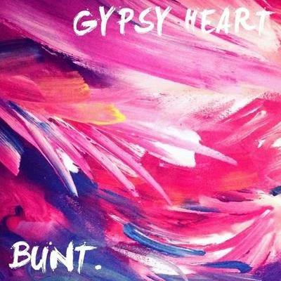 Bunt.Gypsy Heart