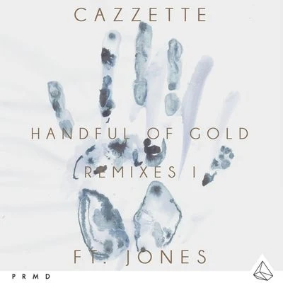 CAZZETTE/Joe Stone/Kill The Noise/R3hab/Caked Up/Autoerotique/Tommy Trash/Merk & Kremont/Quintino & Blasterjaxx/Volt & StateHandful Of Gold (Remixes I)