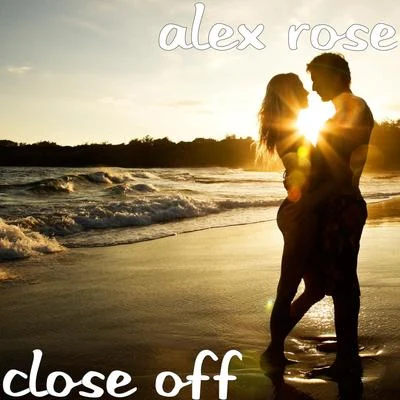 Alex RoseClose Off