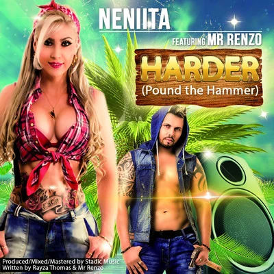 Neniita/Kash Simic/Mr. RenzoHarder (Pound The Hammer)