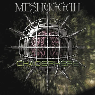 MeshuggahChaosphere (Reloaded)