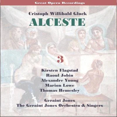 Kirsten FlagstadC.W.Gluck: Alceste [1956] , Vol. 3